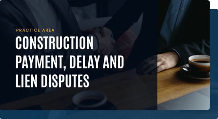Construction Payment, Delay and Lien Disputes img (1)